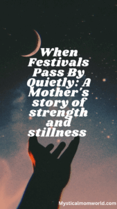 When Festivals Pass By Quietly